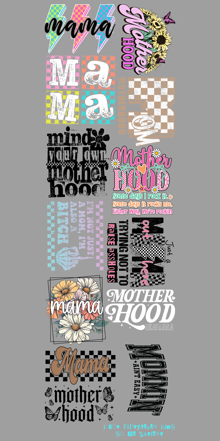 22"x72" Pre-Made Mama Gang Sheet