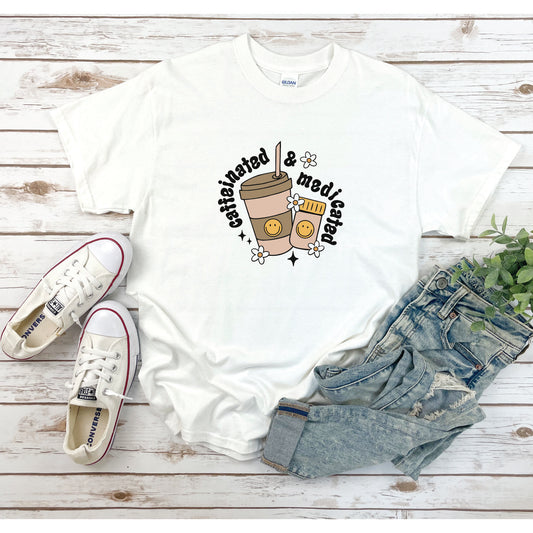 Caffeinated & Medicated T-Shirt